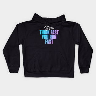 If you think fast, you fun fast Kids Hoodie